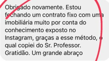 “Estou fechando um contrato fixo com uma imobiliária… graças a esse método”