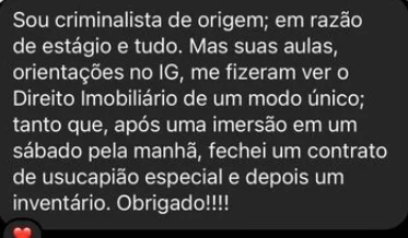 ”Me fizeram ver o Direito Imobiliário de um modo único… fechei um contrato de usucapião especial e depois um inventário.”